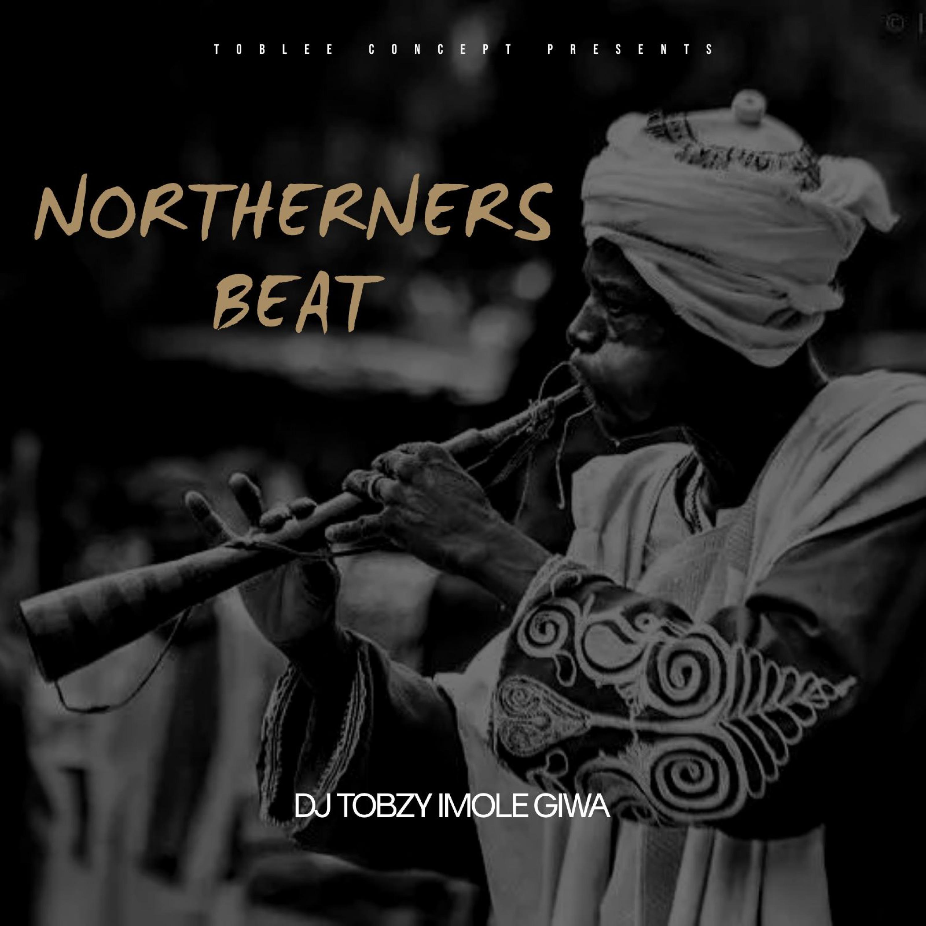 Dj Tobzy Beat - Northerner Beat (feat. DJ TOBZY IMOLE GIWA)