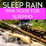 6 Rain Sounds to Loop for Sleeping - No Fades Pink Noise for Sleep专辑