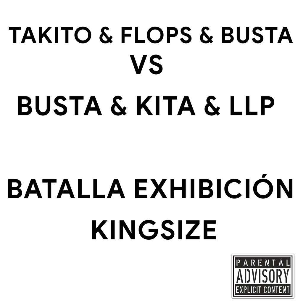 Kingsize - Takito & Flops & Busta Vs Kita & LLP & Bona (Batalla Exhibición)