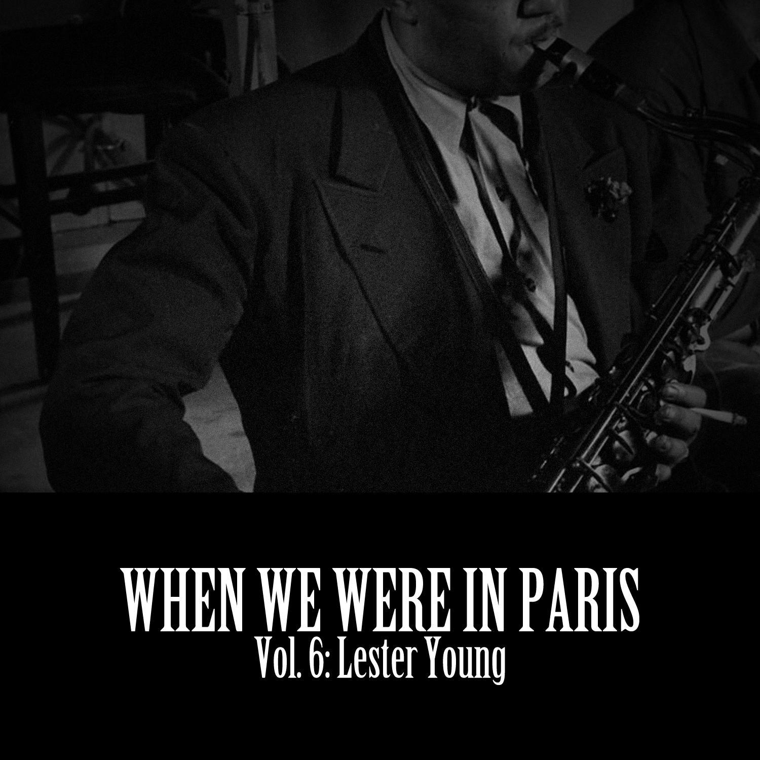 When We Were in Paris, Vol. 6: Lester Young专辑