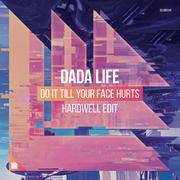 Do It Till Your Face Hurts (Hardwell Edit)