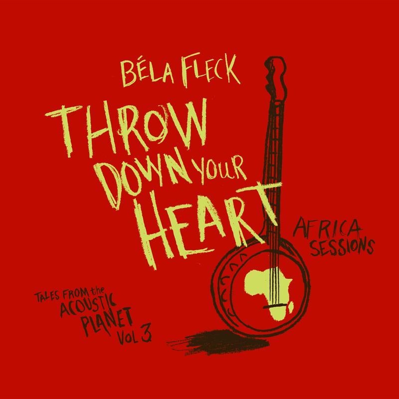 Throw Down Your Heart Tales from The Acoustic Vol.3 Africa