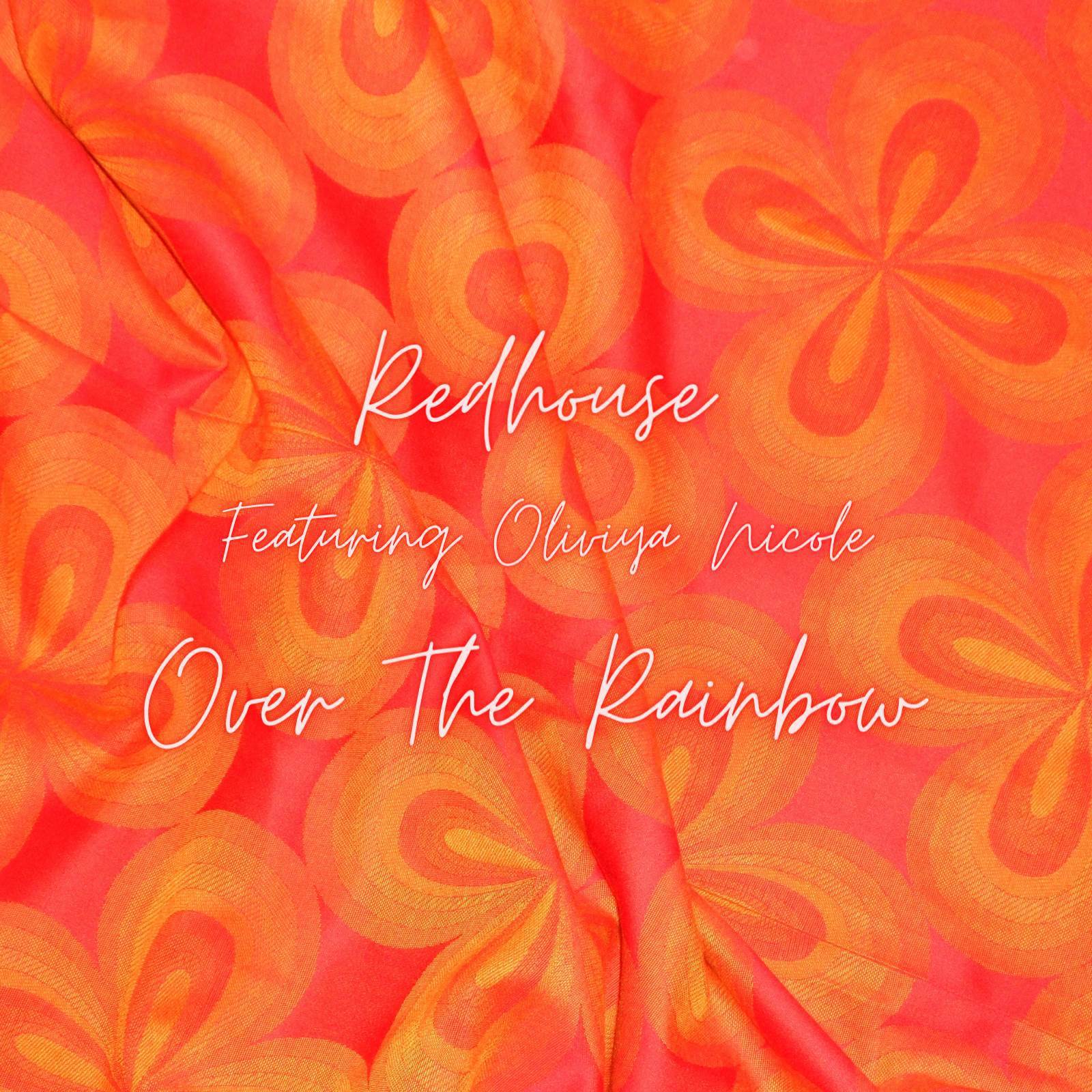 Redhouse - Over The Rainbow