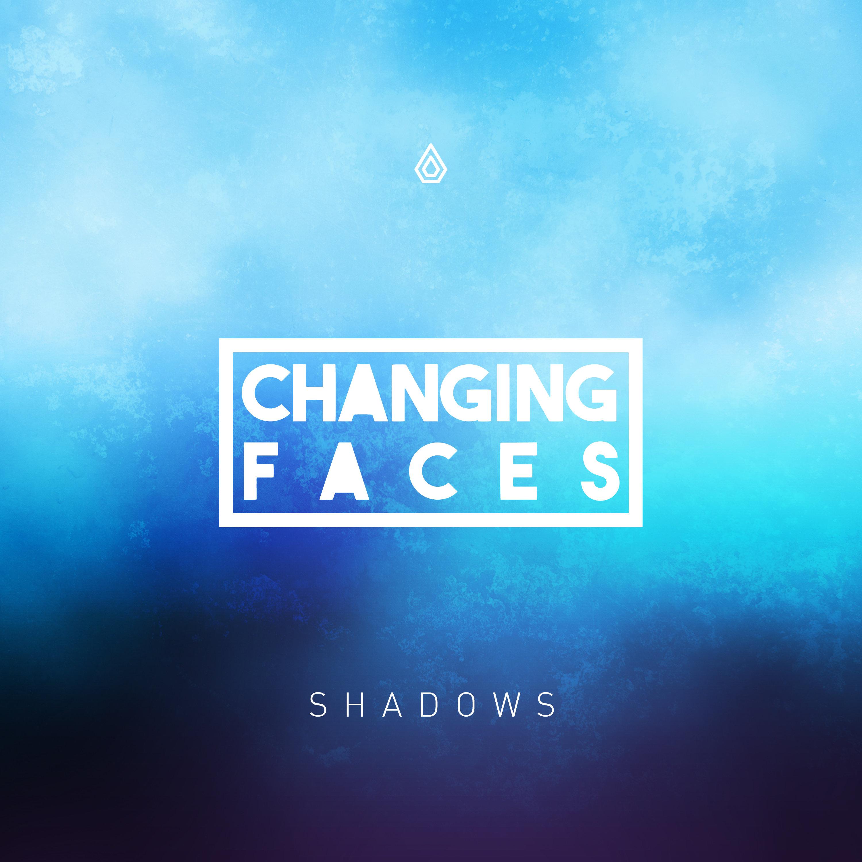 Changing Faces - Shadows