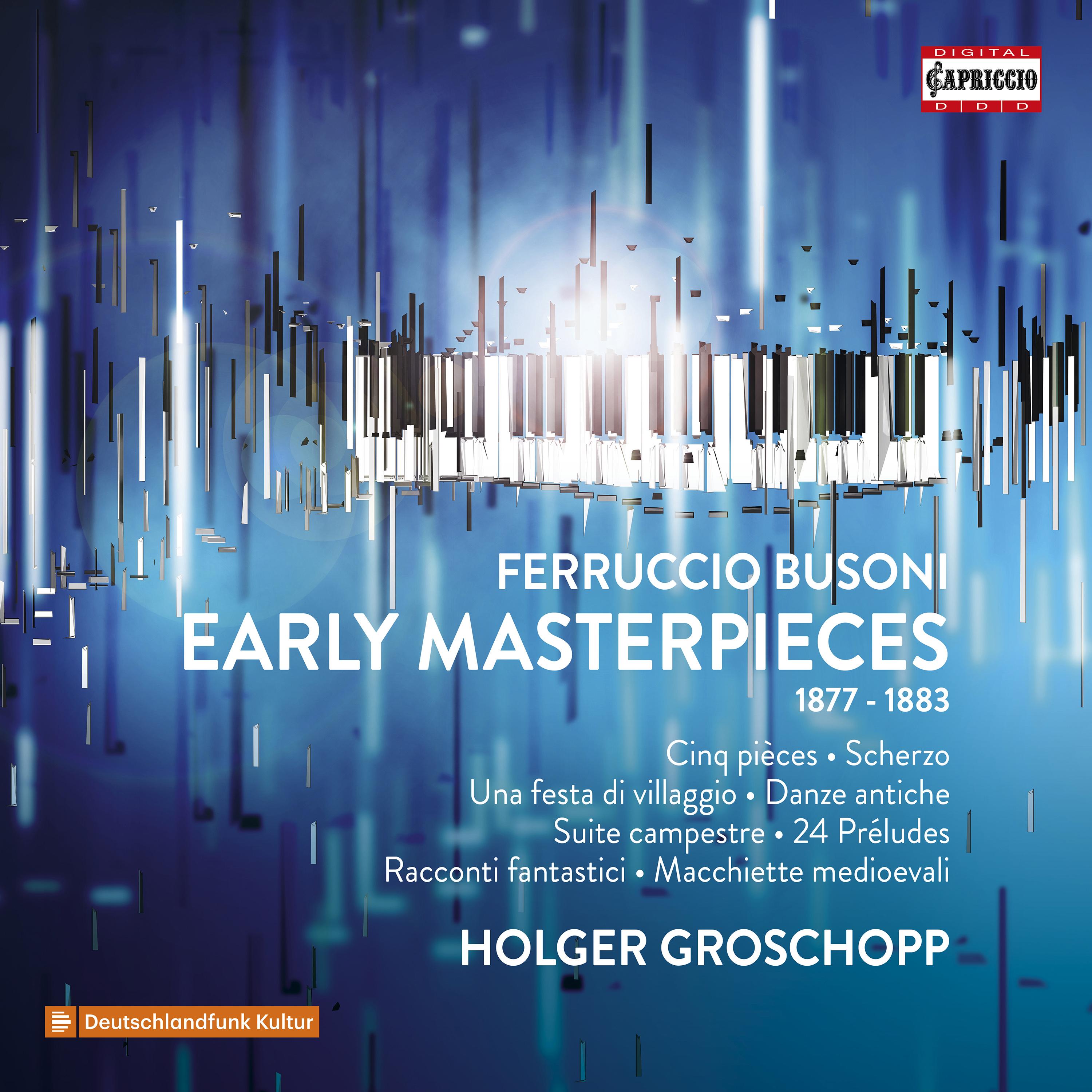 BUSONI, F.: Early Masterpieces for Piano - Complete Published Pieces (1877-1883) (H. Groschopp)