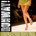 Runway: Couture Fashion House Music from Paris, New York & Milan