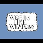 Words Like Weapons专辑