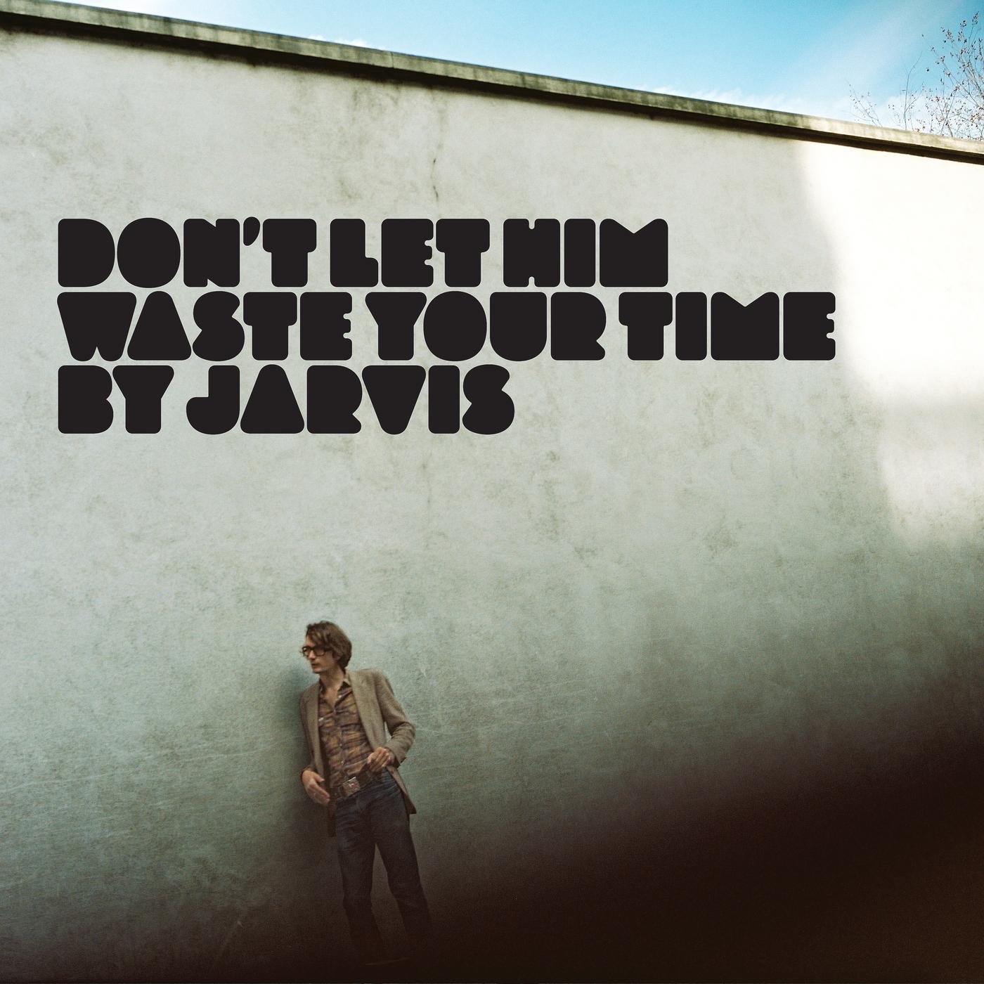 Don't Let Him Waste Your Time