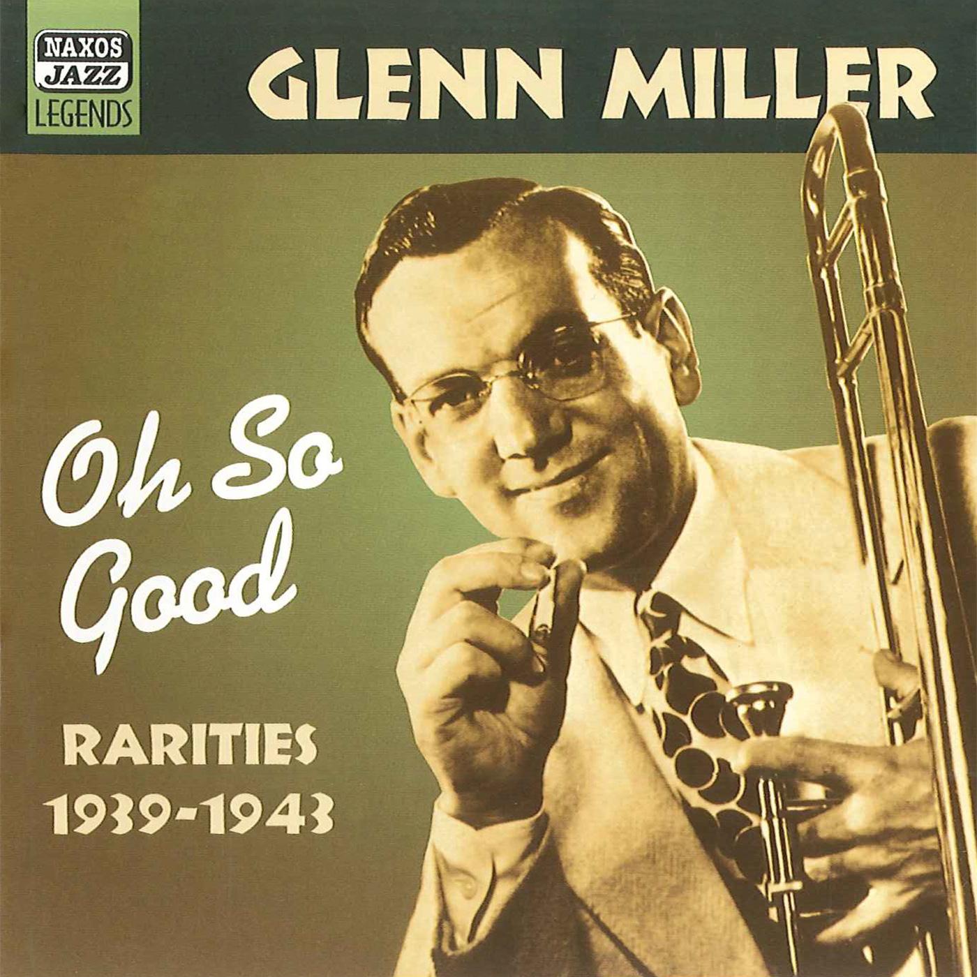 MILLER, Glenn: Oh, So Good  (1939-1943)