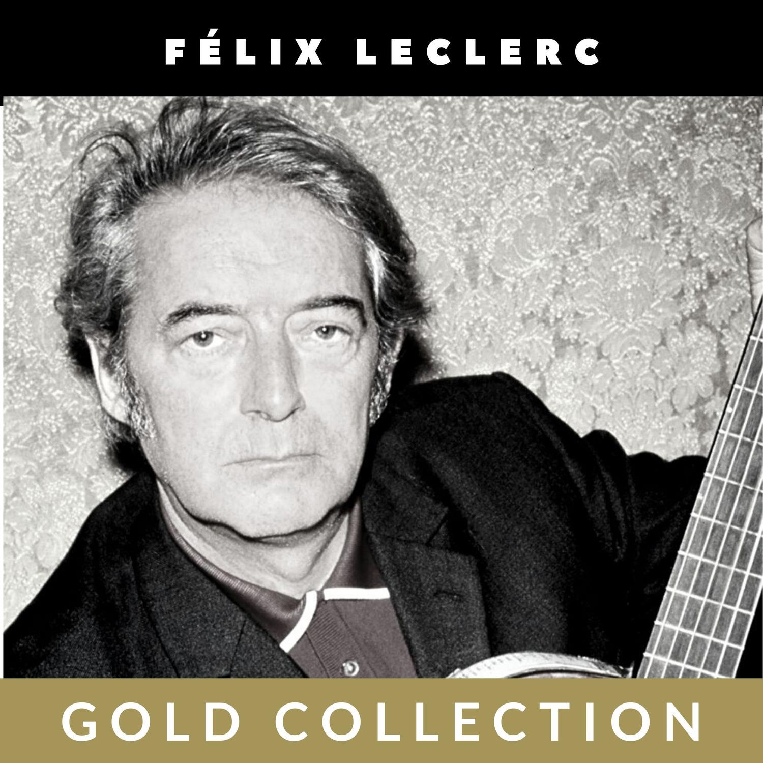 Félix Leclerc - Gold Collection