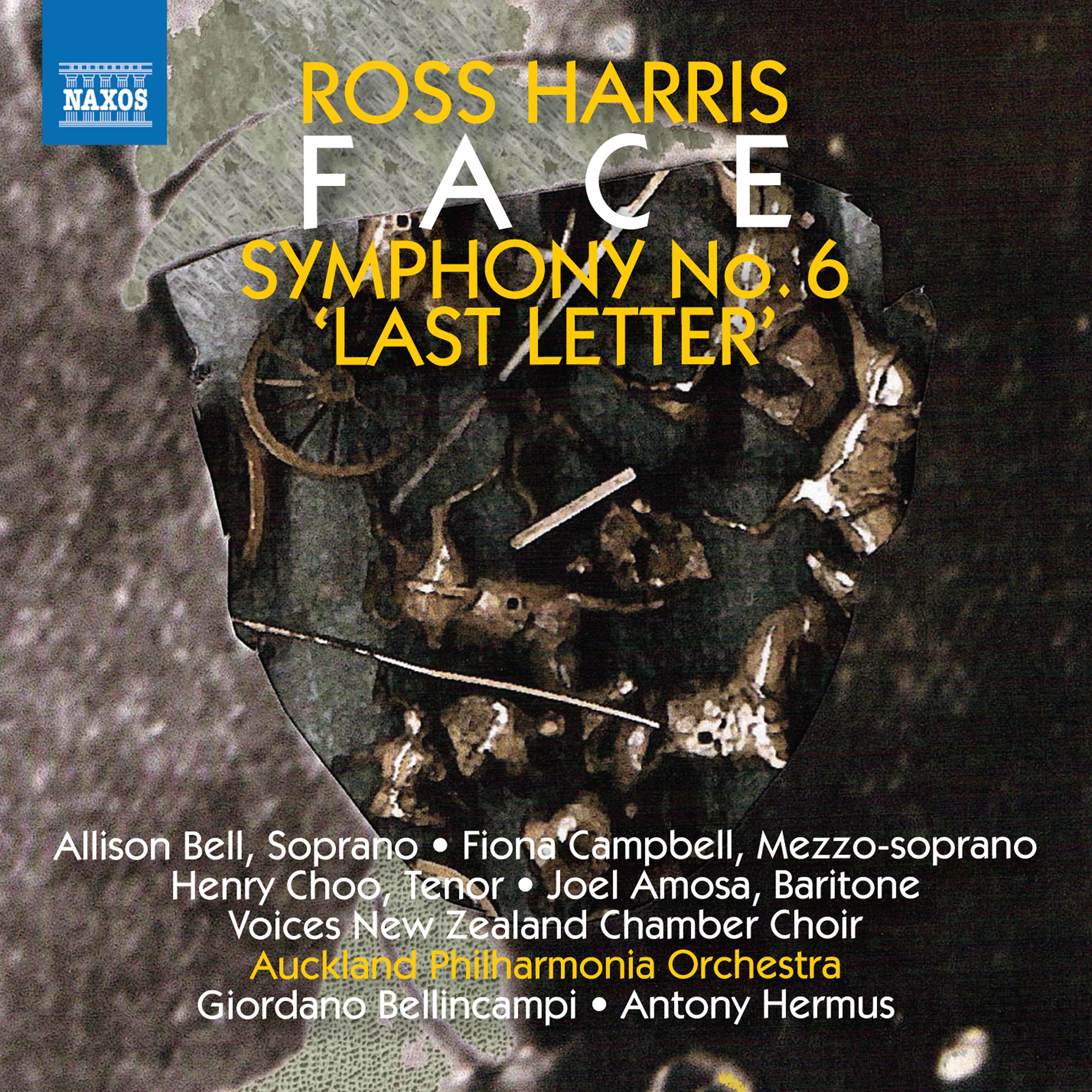 HARRIS, R. : Symphony No. 6, “Last Letter” / Face (F. Campbell, A. Bell, Henry Choo, J. Amosa, Auckland Philharmonia, Bellincampi, Hermus)