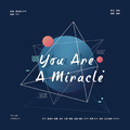 You Are A Miracle (15ver.)