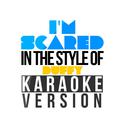 I'm Scared (In the Style of Duffy) [Karaoke Version] - Single专辑