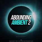Abounding Ambient 2 (Background Music)专辑