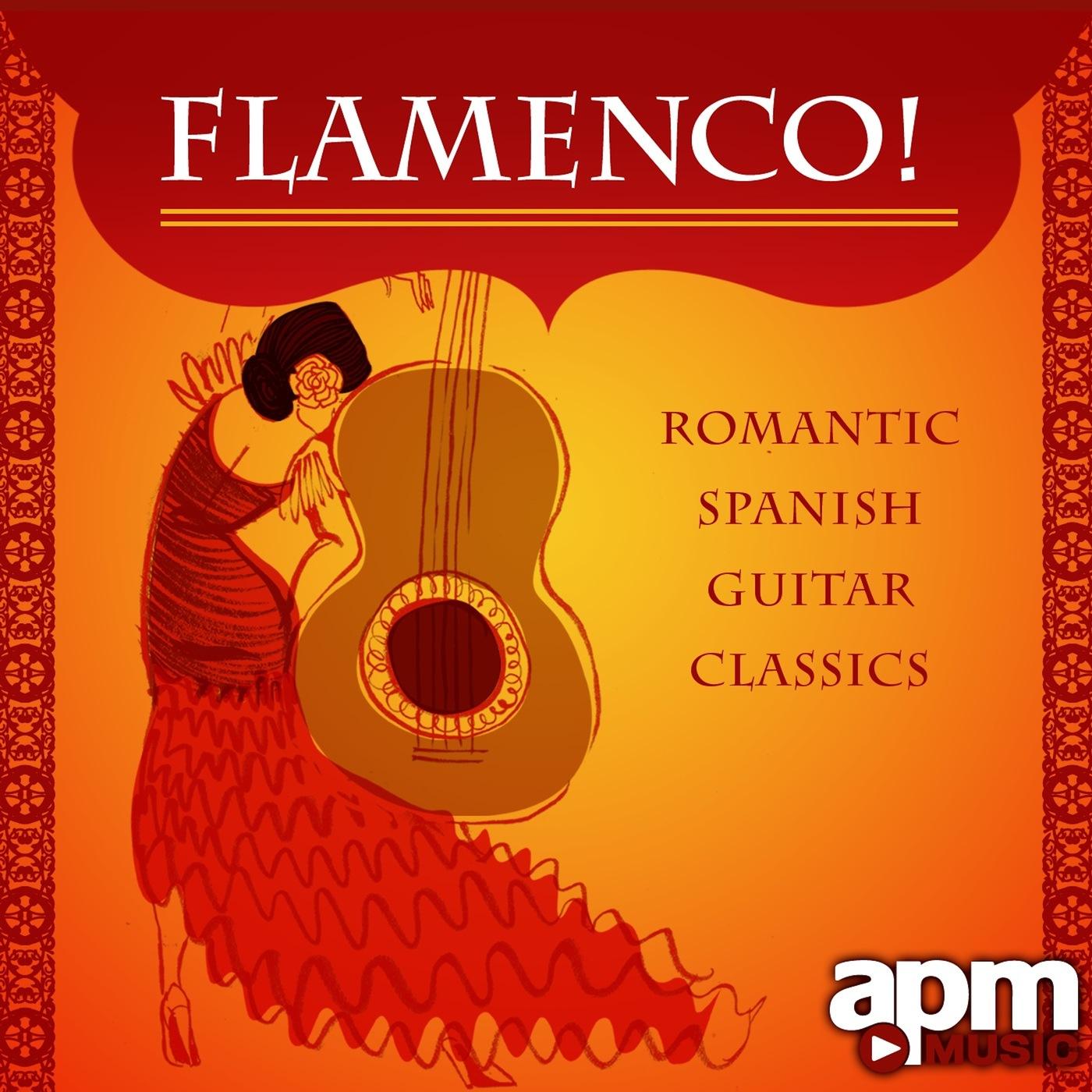 Flamenco! Romantic Spanish Guitar Classics
