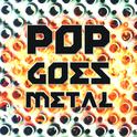 Pop Goes Metal专辑