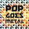 Pop Goes Metal专辑