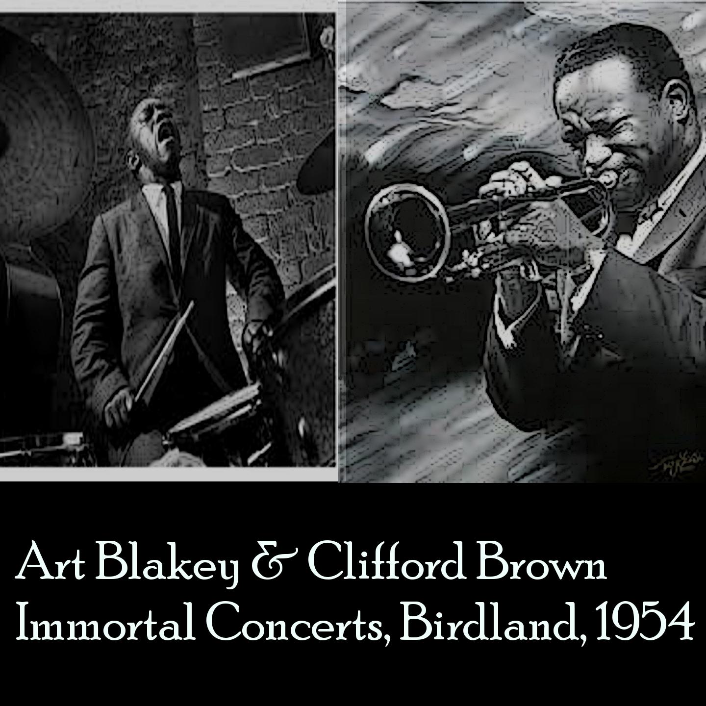 Art Blakey & Clifford Brown Immortal Concerts: Birdland 1954