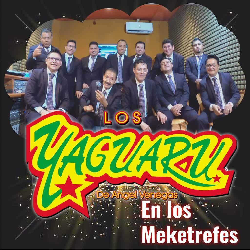 Los Yaguaru de Ángel Venegas (En Vivo en los Meketrefes)