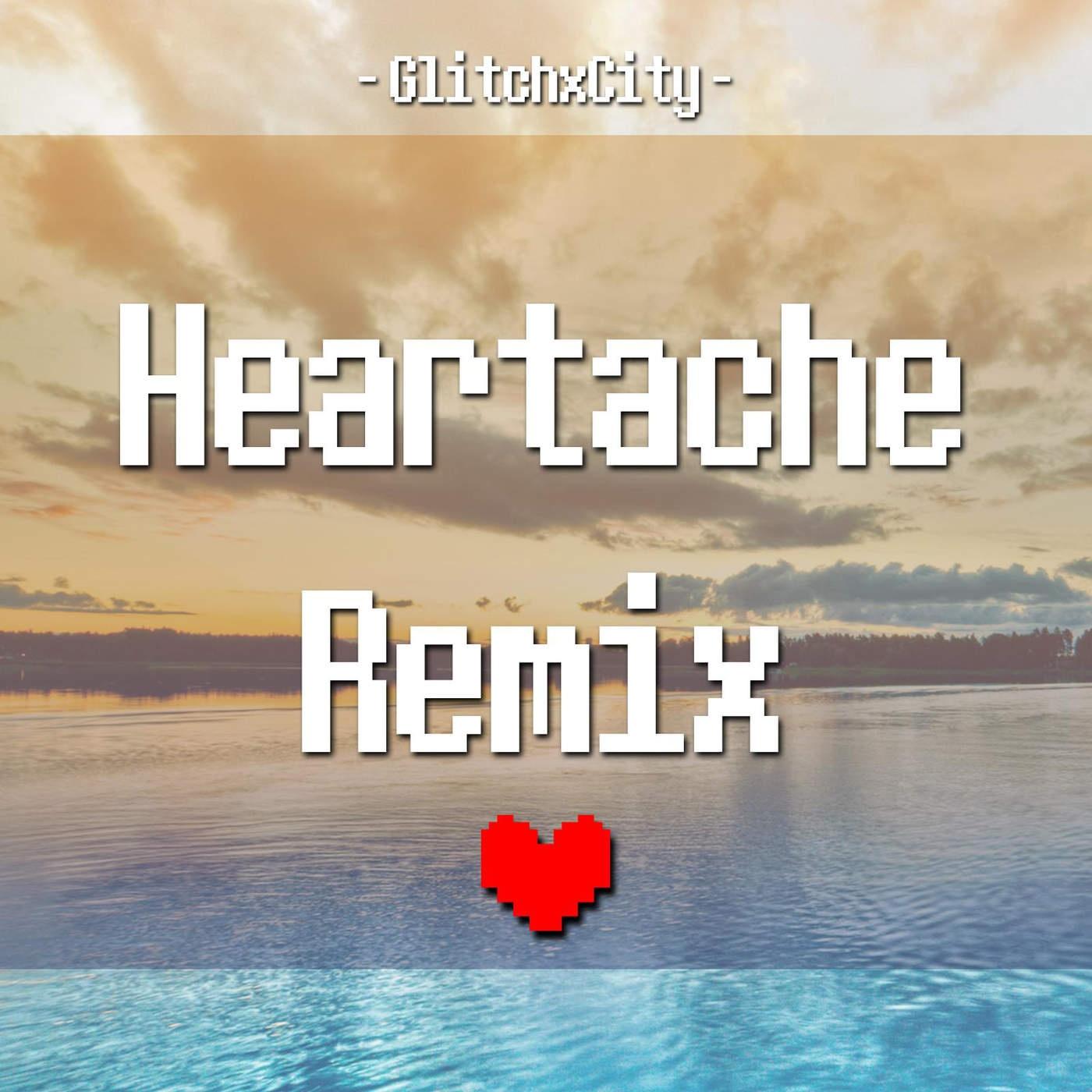 Heartache (Remix)
