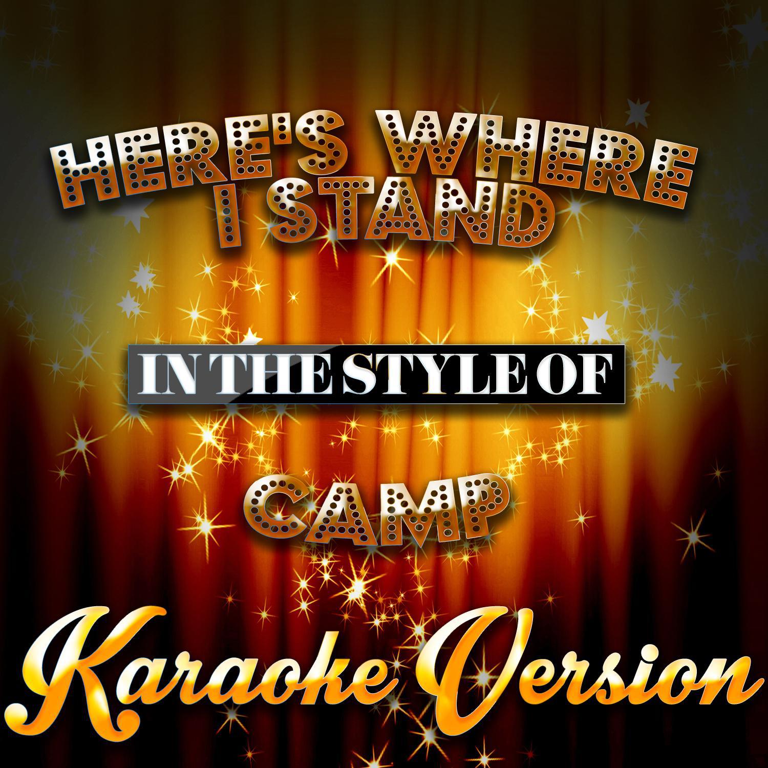 Here's Where I Stand (In the Style of Camp) [Karaoke Version] - Single专辑