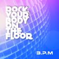 Rock Your Body on the Floor