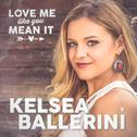 Love Me Like You Mean It - Single