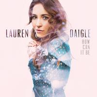 Lauren Daigle - Light of the World  (Behold Version) (Pre-V) 带和声伴奏