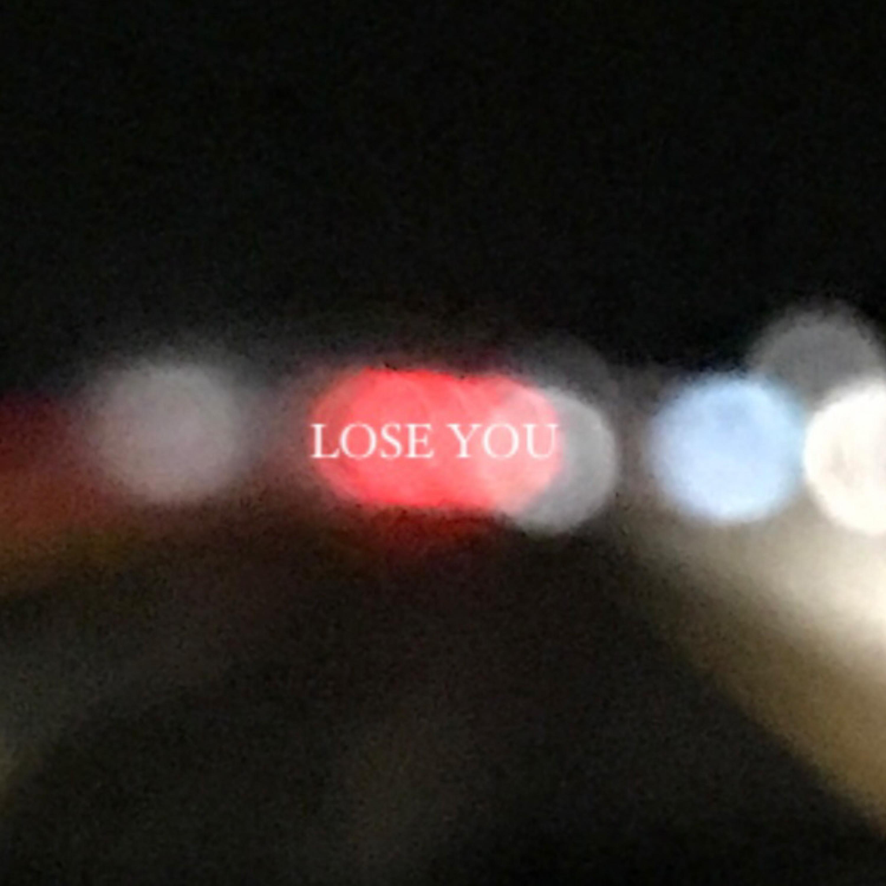 T.O - Lose You