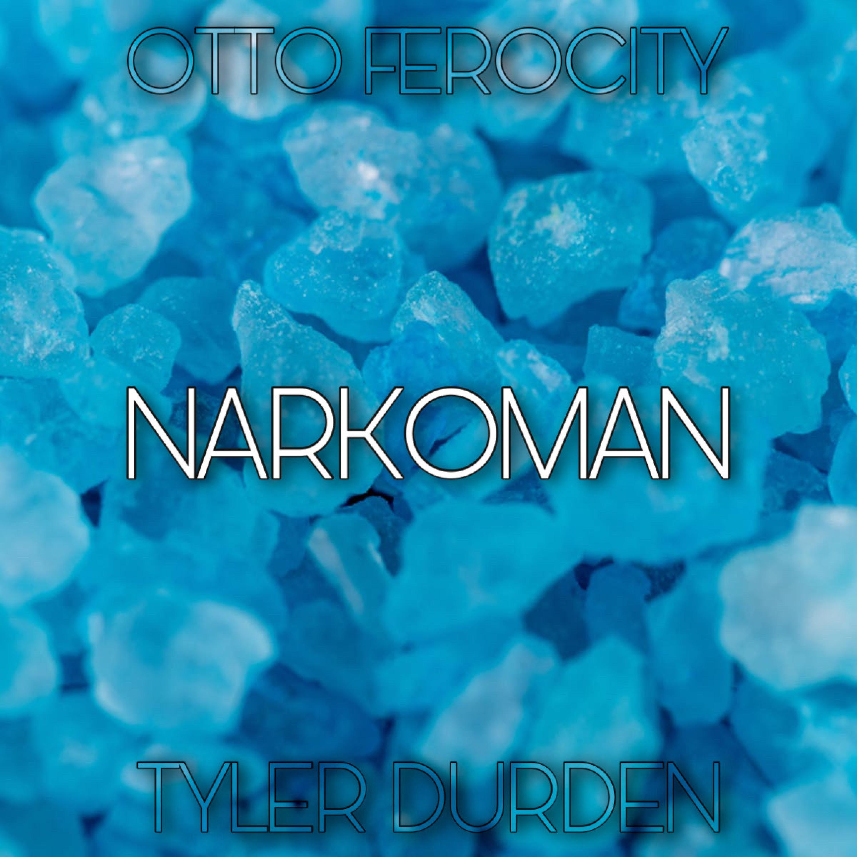 Narkoman (feat. Tyler Durden)