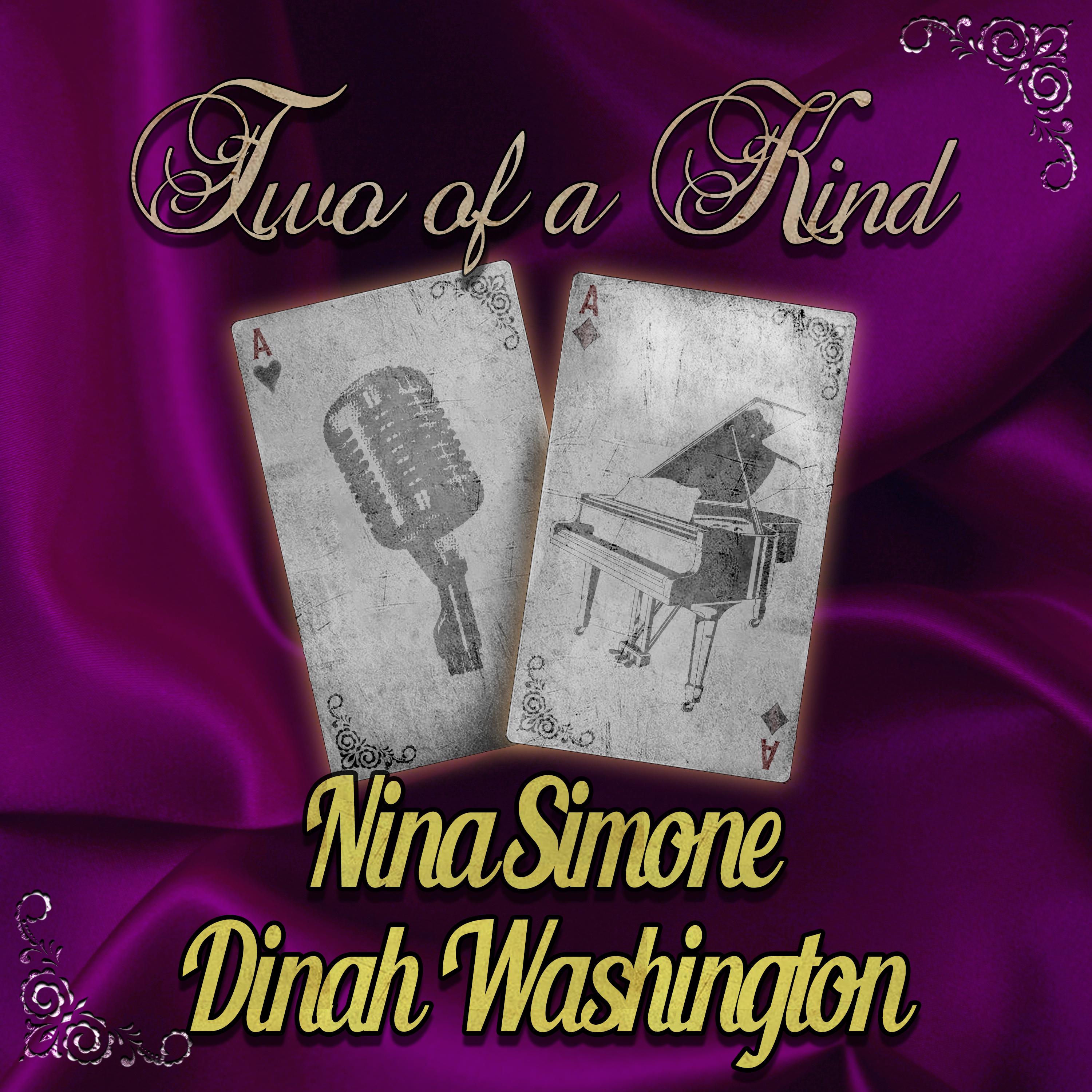 Two of a Kind: Nina Simone & Dinah Washington