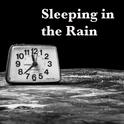 Sleeping in the Rain. Relaxing Rain Sounds for Sleeping. Loopable Rain Noise for Dreaming, Relaxatio专辑