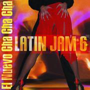 Latin jam 6 : El Nuevo Cha Cha Cha