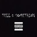 Tell You Something专辑