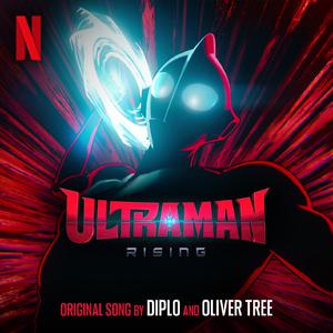 Diplo、Oliver Tree - ULTRAMAN(From The Netflix Film  Ultraman： Rising )(精消带伴唱)伴奏 （升7半音）
