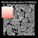 begin again (HEALTH Remix)专辑