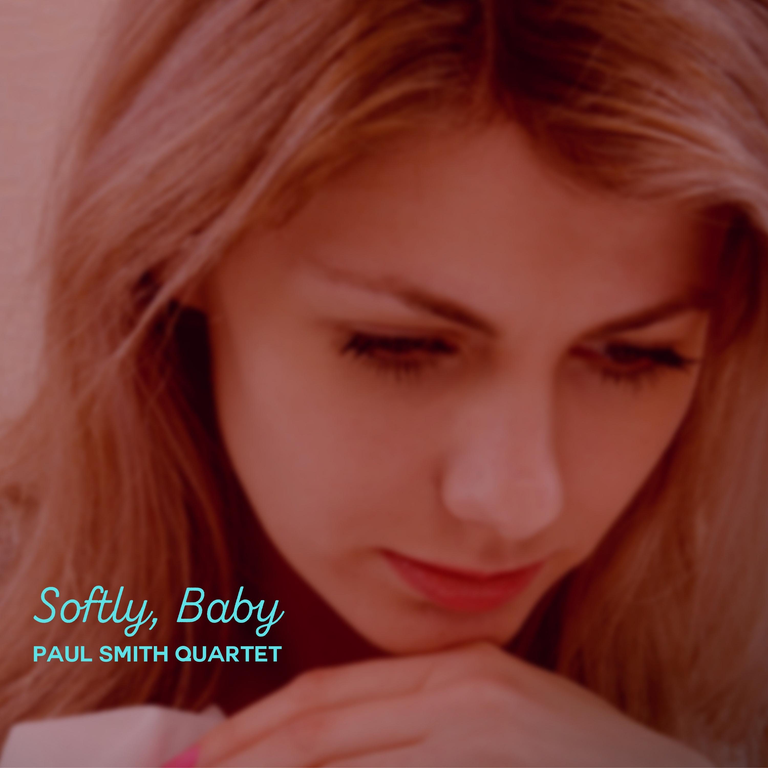 Softly, Baby