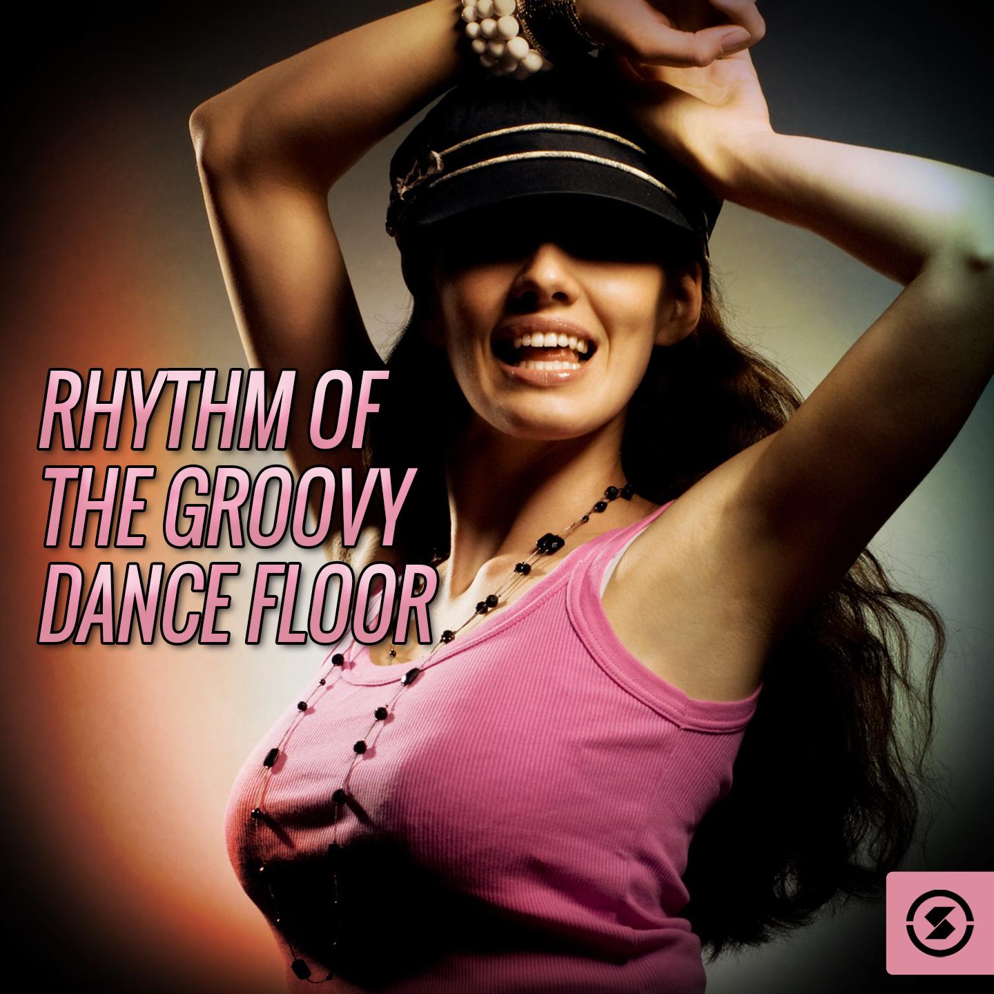 Rhythm of the Groovy Dance Floor专辑