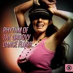 Rhythm of the Groovy Dance Floor专辑