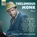 MONK, Thelonious: Let's Cool One (1950-1952)