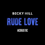 Rude Love (Acoustic Versions)