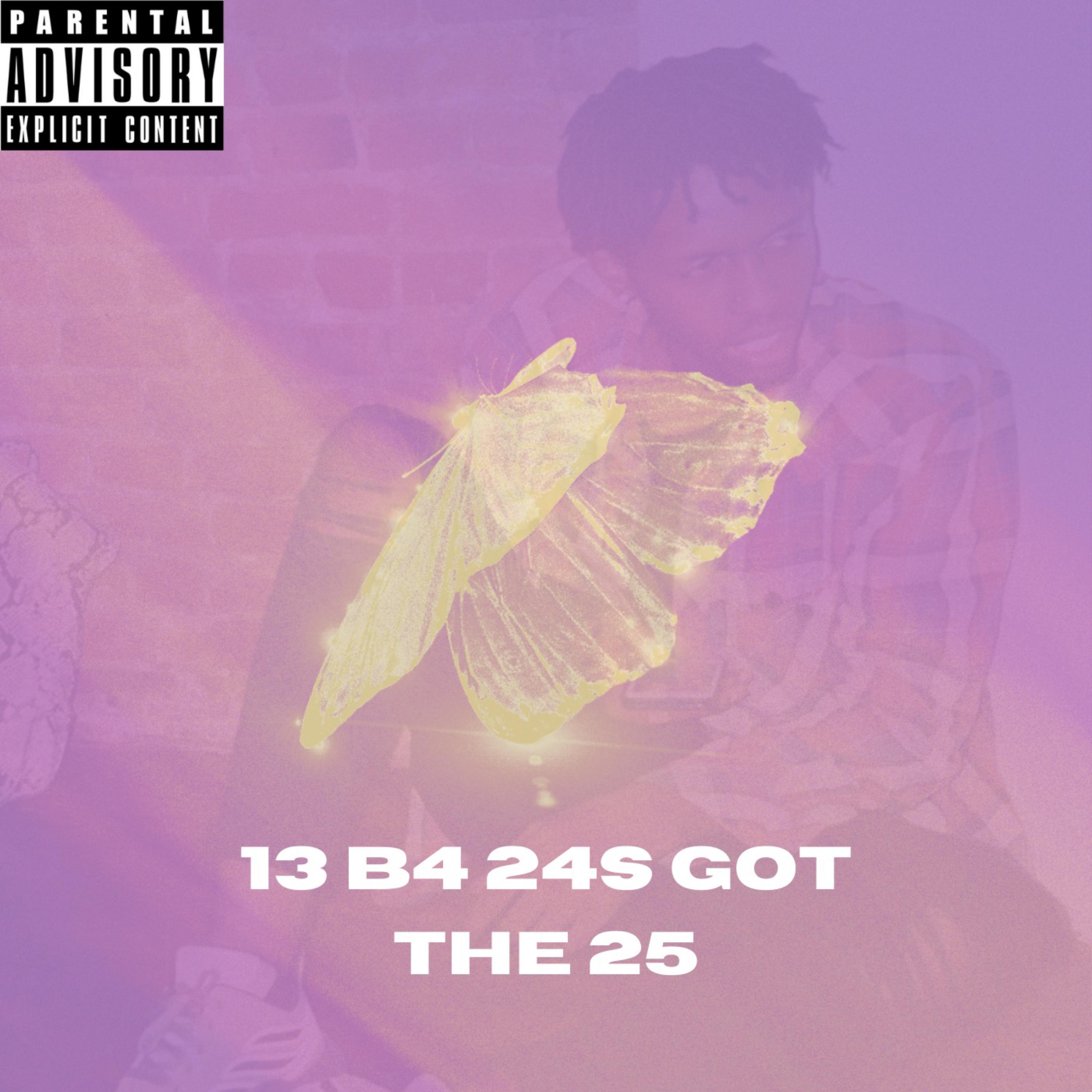 13 B4 24s Got The 25