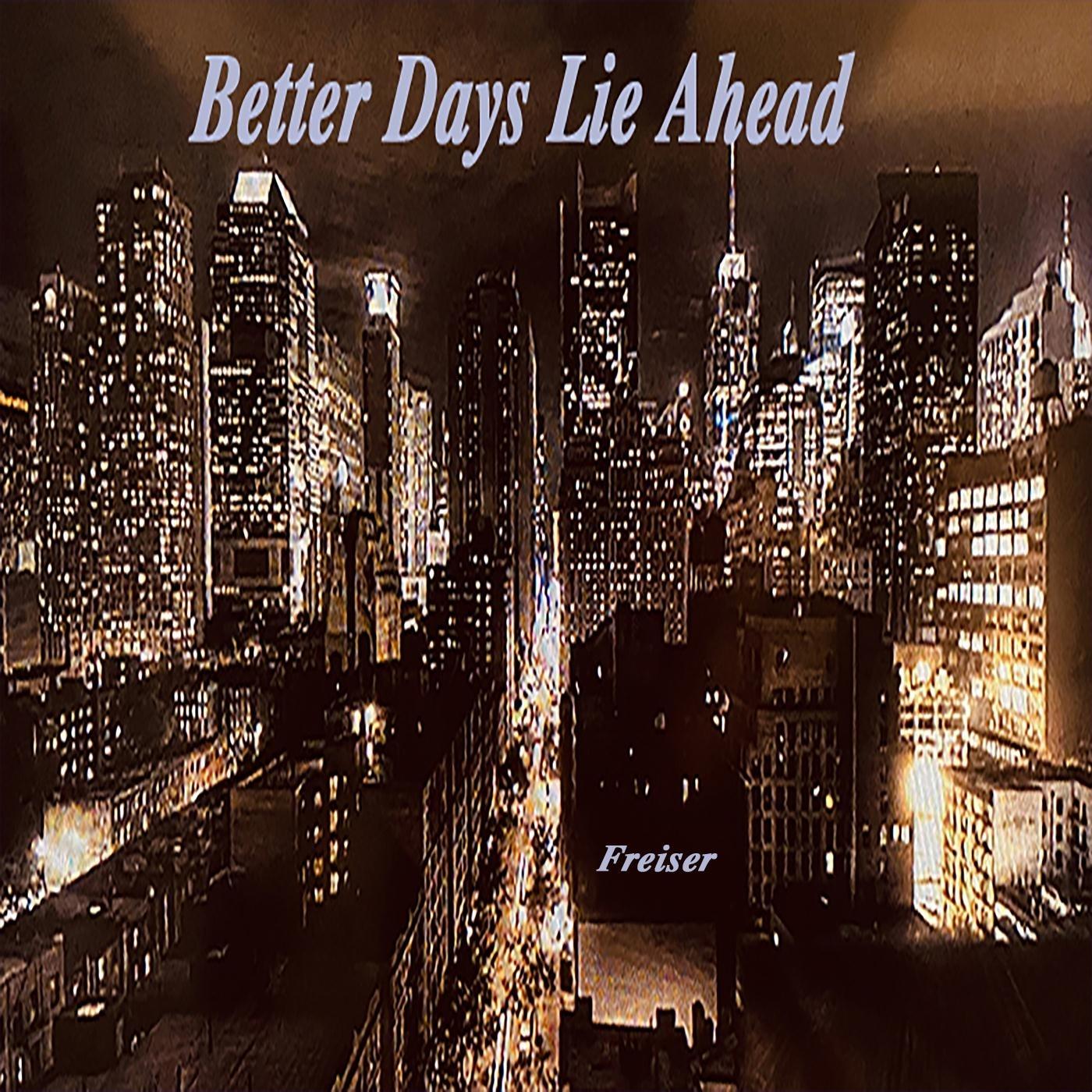 Better Days Lie Ahead