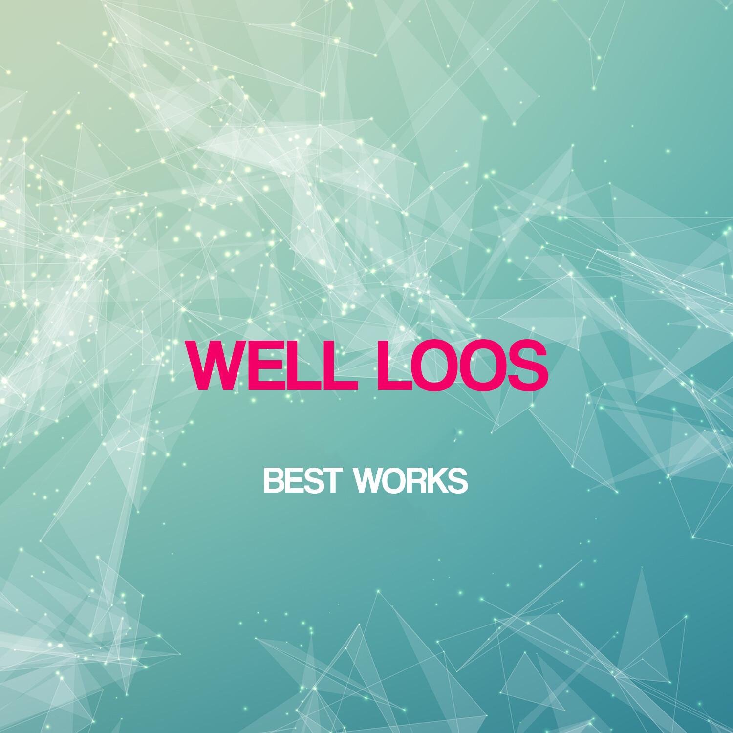 Well Loos Best Works