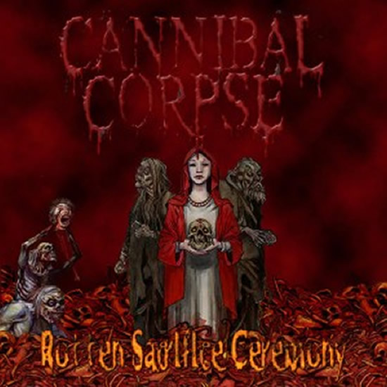 Rotten Sacrifice Ceremony(The Best Of Cannibal Corpse)