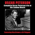 Complete Oscar Peterson Trio at the London House (feat. Ray Brown & Ed Thigpen)专辑