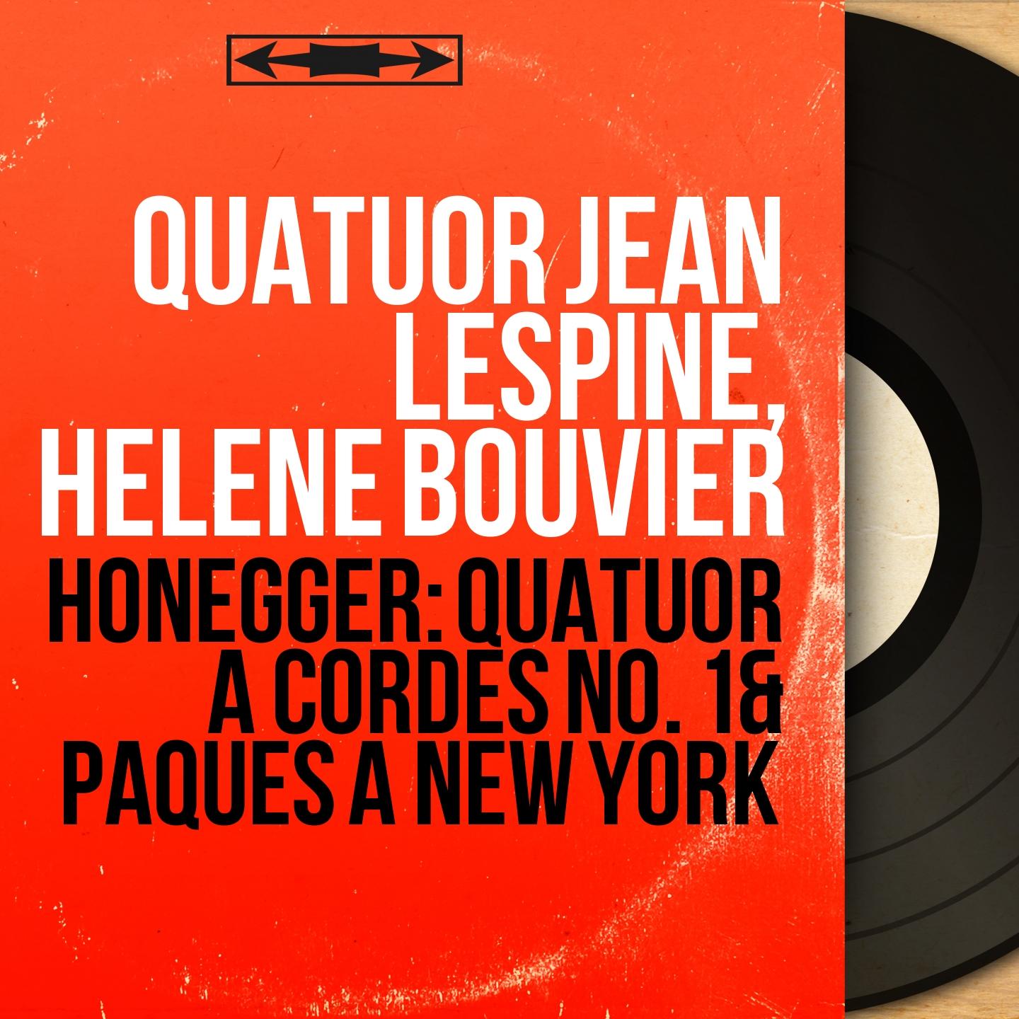 Honegger: Quatuor à cordes No. 1 & Pâques à New York (Mono Version)