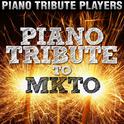 Piano Tribute to MKTO专辑