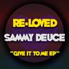 Sammy Deuce - Give It To Me
