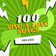 100 Sing-A-Long Songs For Kids